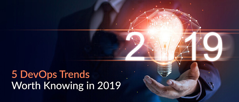 5 DevOps Trends Worth Knowing in 2019