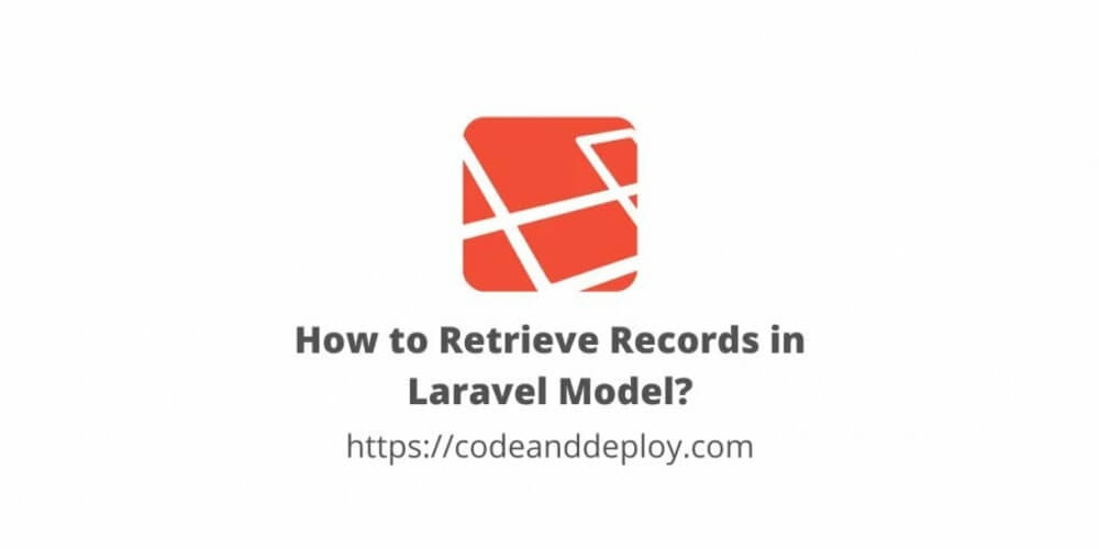 How to Retrieve Records in Laravel Model?