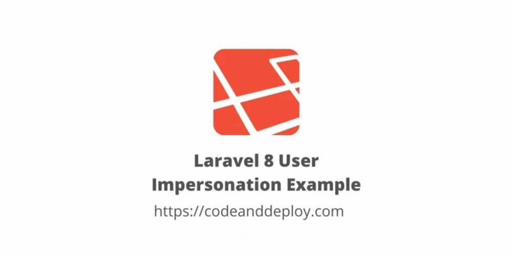 Laravel 8 and 9 User Impersonation Example