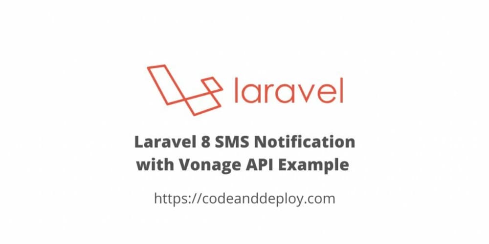 Laravel 8 SMS Notification with Vonage API Example