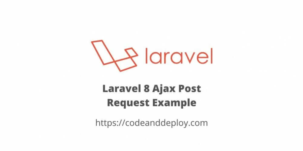 Laravel 8 Ajax Post Request Example