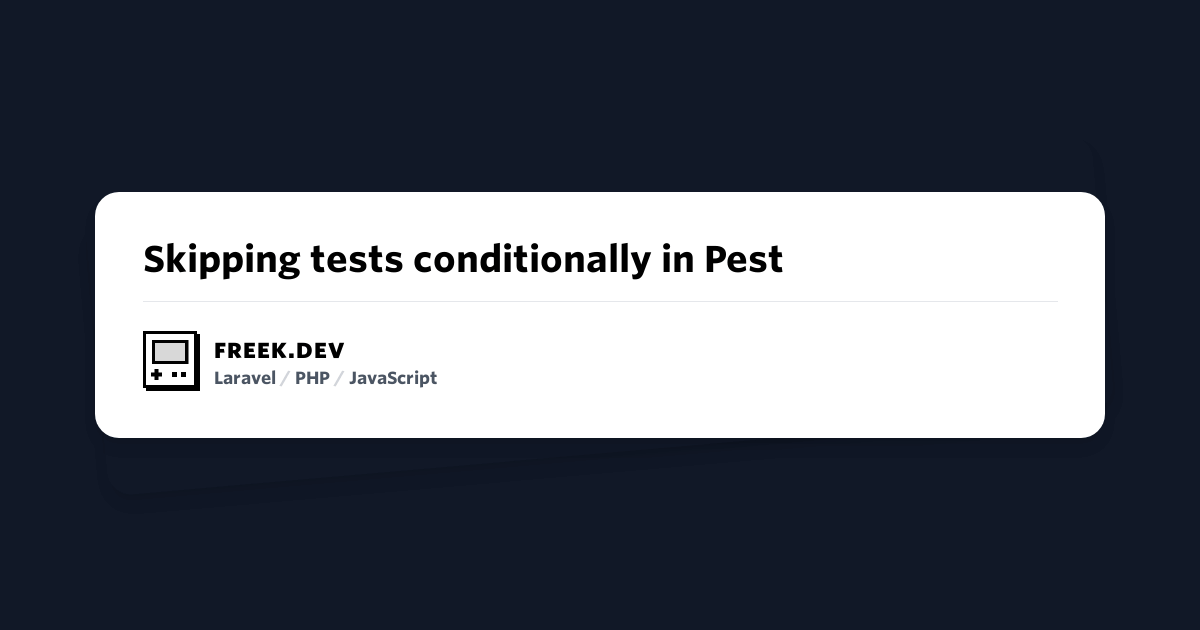 ★ Skipping tests conditionally in Pest