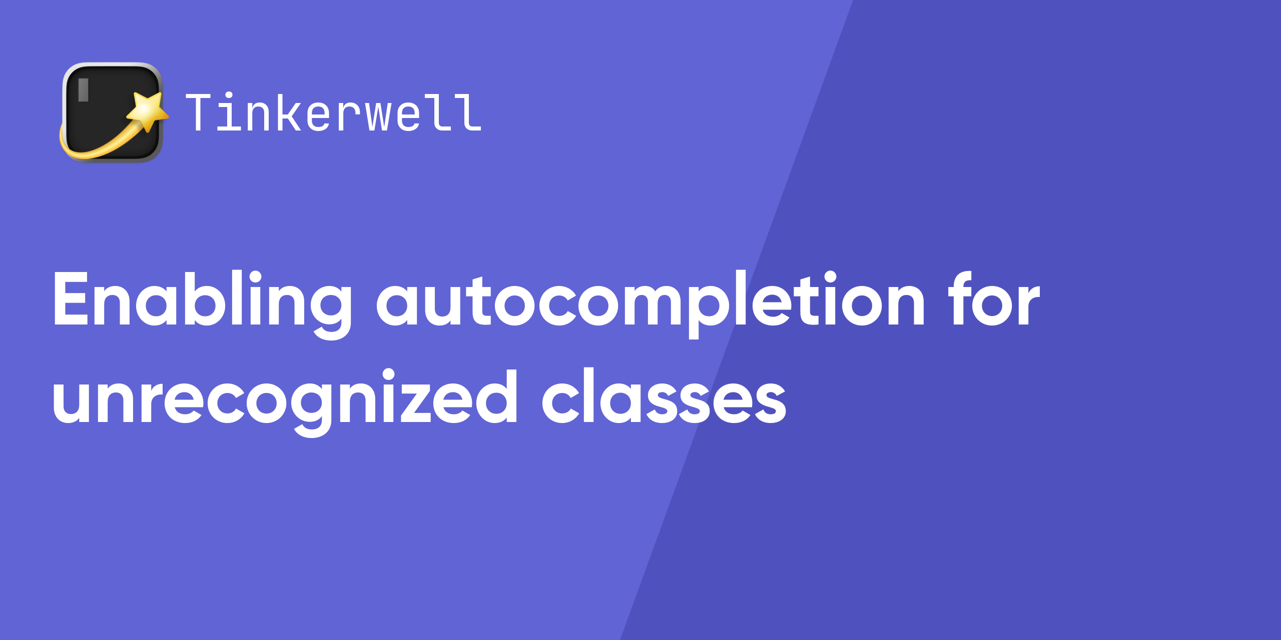 Enabling autocompletion for unrecognized classes