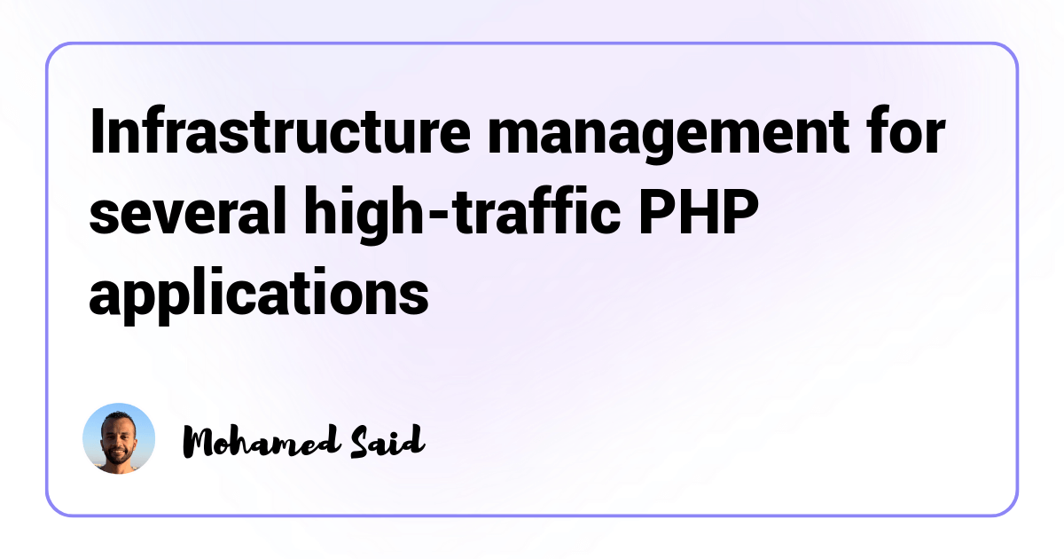 Infrastructure management for several high-traffic PHP applications