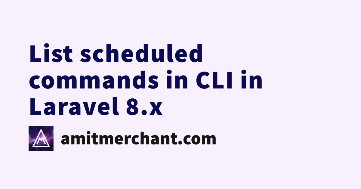 List scheduled commands in CLI in Laravel 8.x
