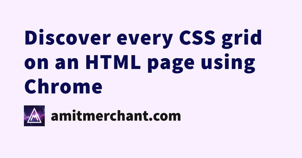 Discover every CSS grid on an HTML page using Chrome