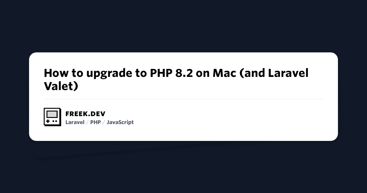 ★ How to upgrade to PHP 8.2 on Mac (and Laravel Valet)