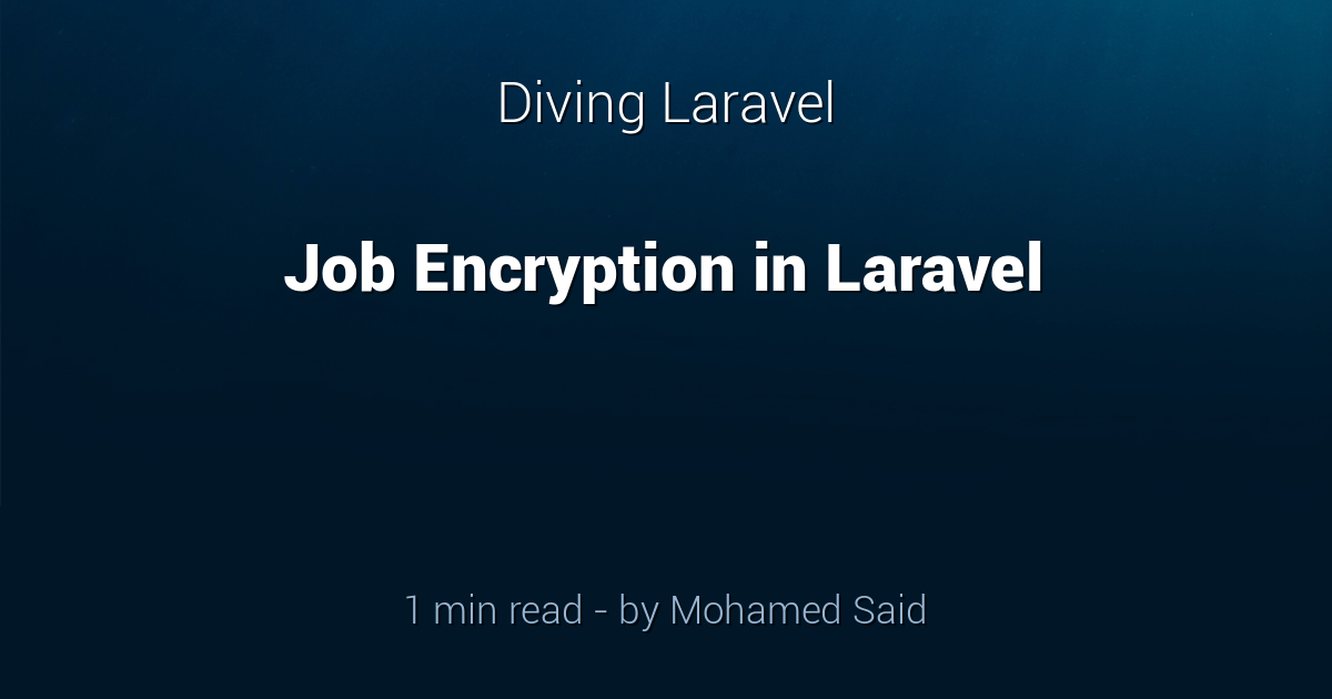 Job Encryption in Laravel