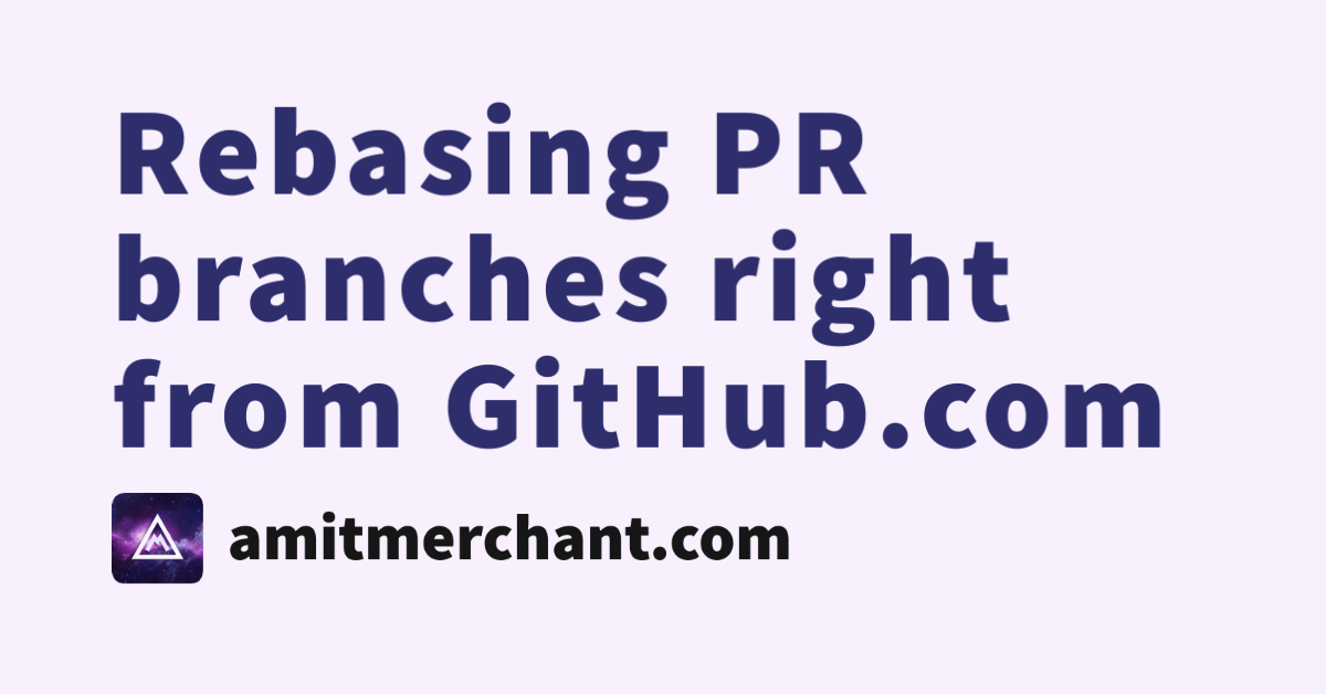 Rebasing PR branches right from GitHub.com