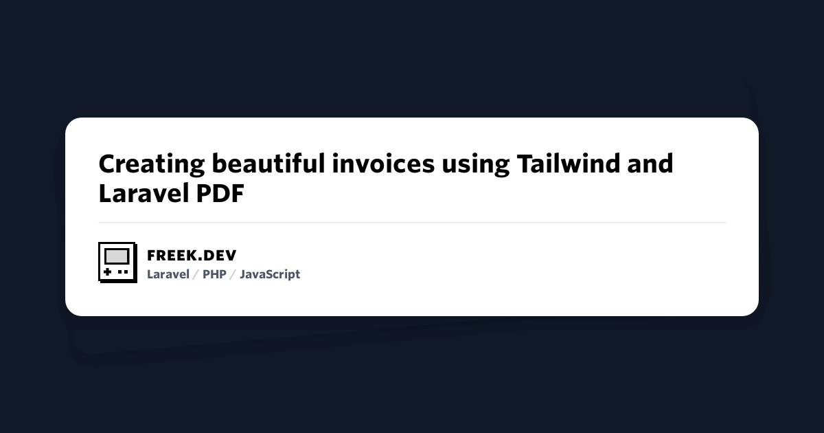 ★ Creating beautiful invoices using Tailwind and Laravel PDF