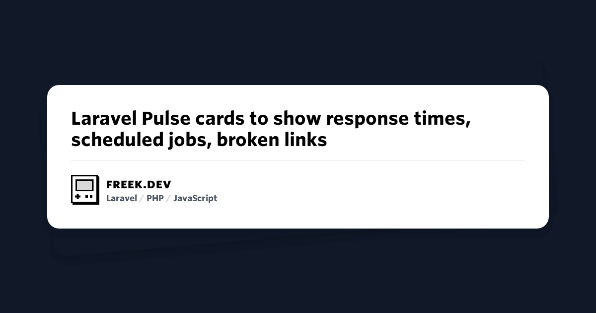 Laravel Pulse cards to show response times, scheduled jobs, broken links