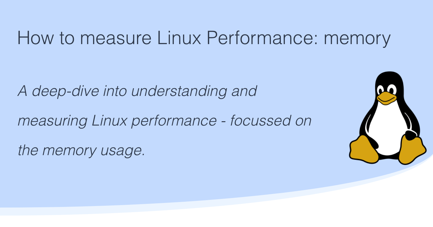 How to measure Linux Performance Avoiding Most Typical Mistakes: Memory