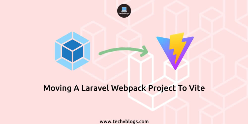Moving A Laravel Webpack Project To Vite