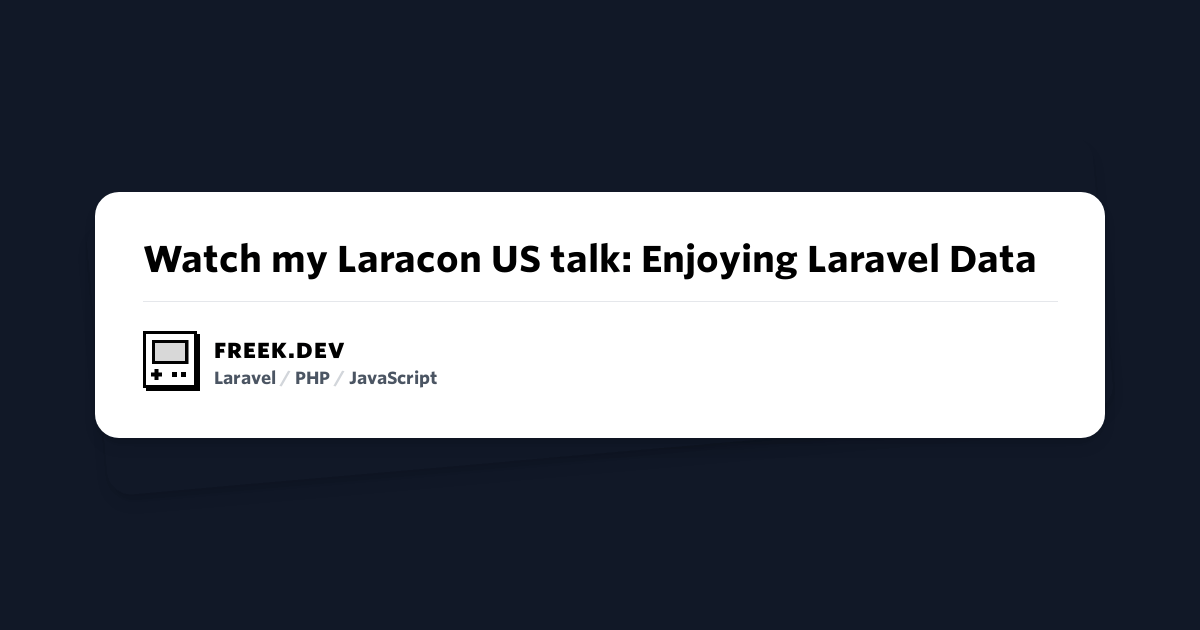 ★ Watch my Laracon US talk: Enjoying Laravel Data