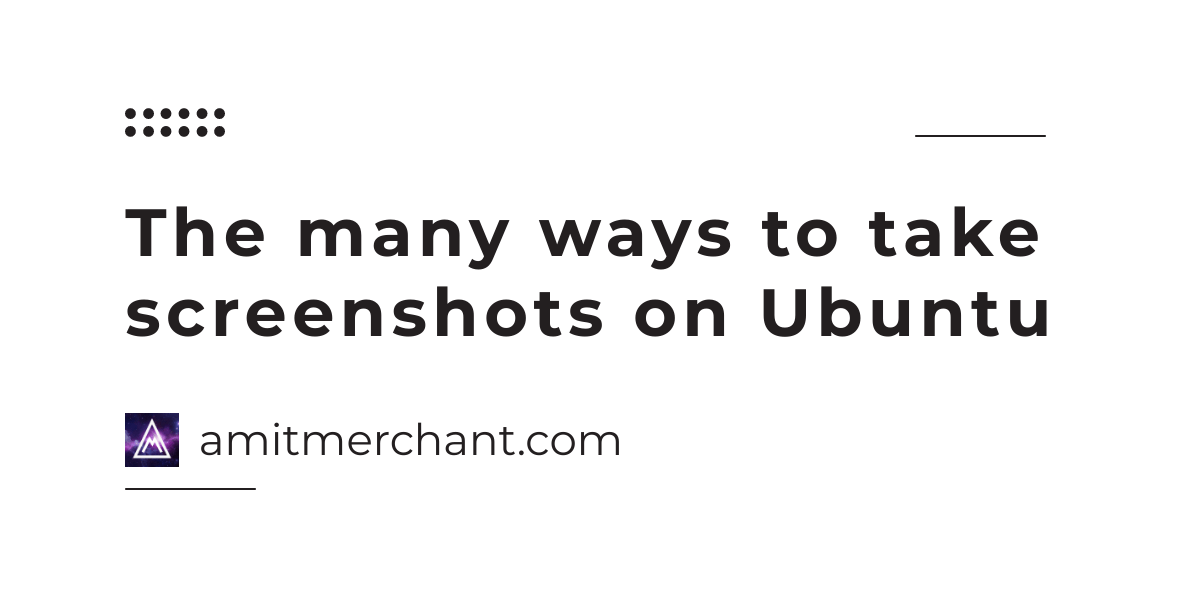 The many ways to take screenshots on Ubuntu