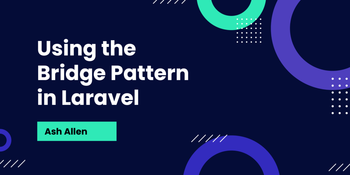 Using the Bridge Pattern in Laravel