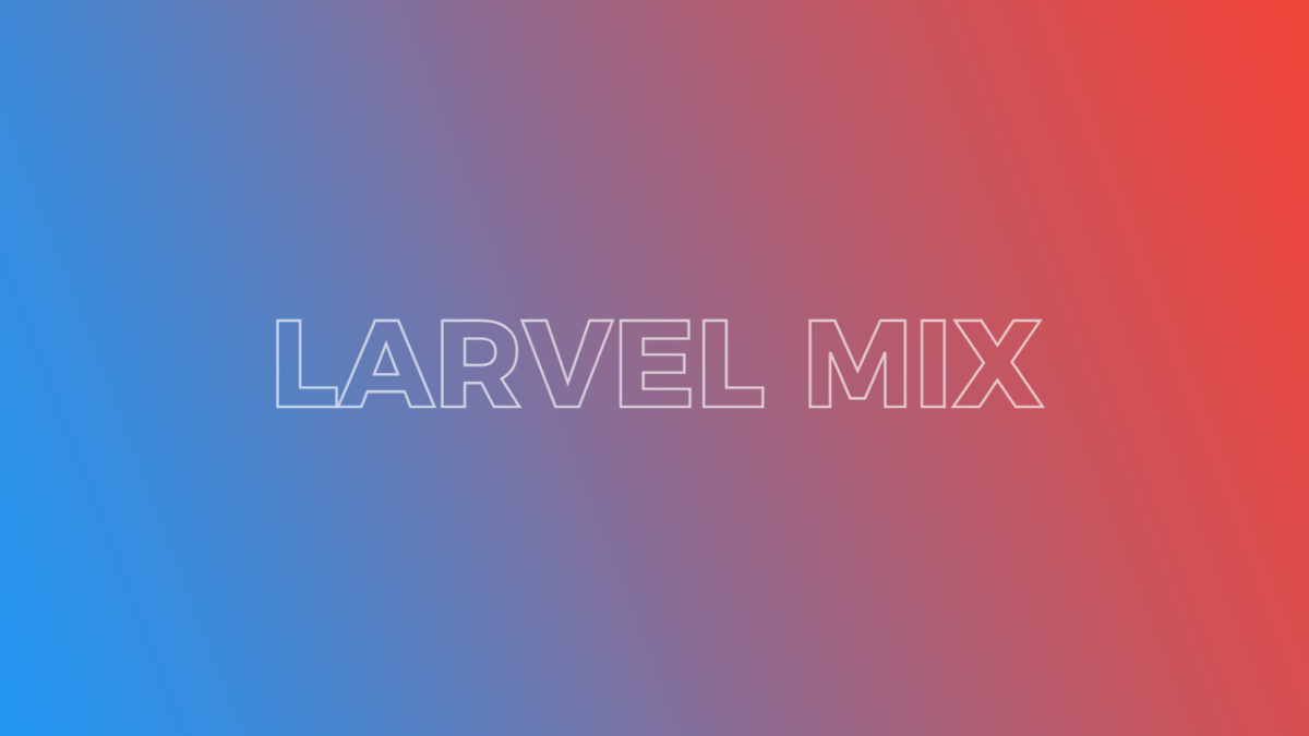 Few things to know about Laravel Mix