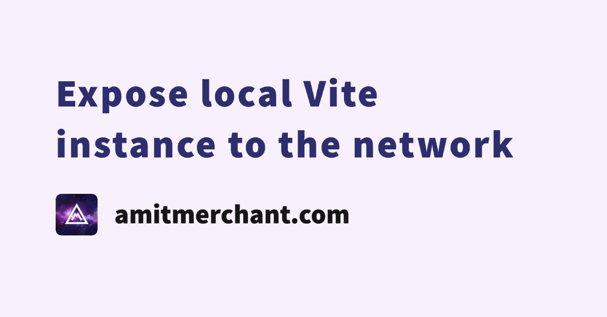 Expose local Vite instance to the network