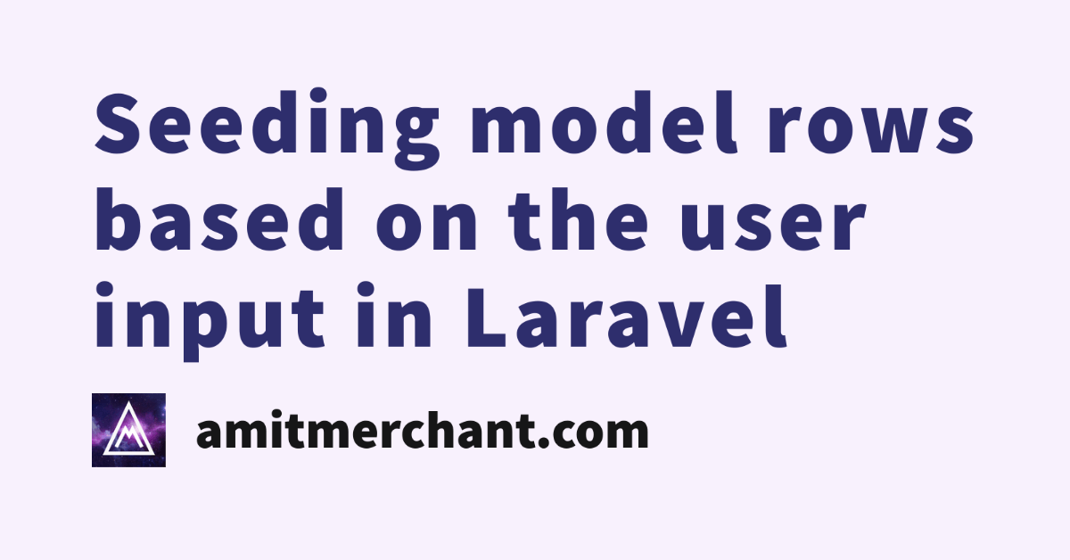 Seeding model rows based on the user input in Laravel
