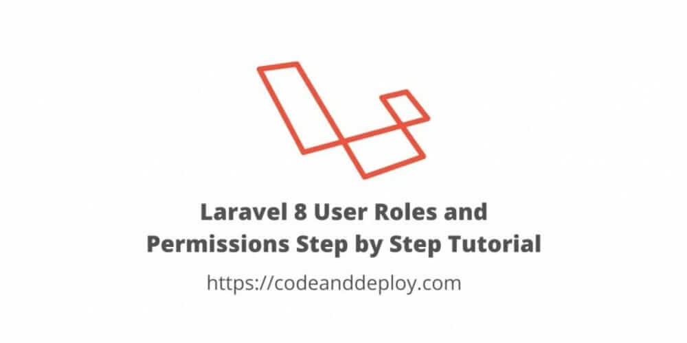 Laravel 8 User Roles and Permissions Step by Step Tutorial