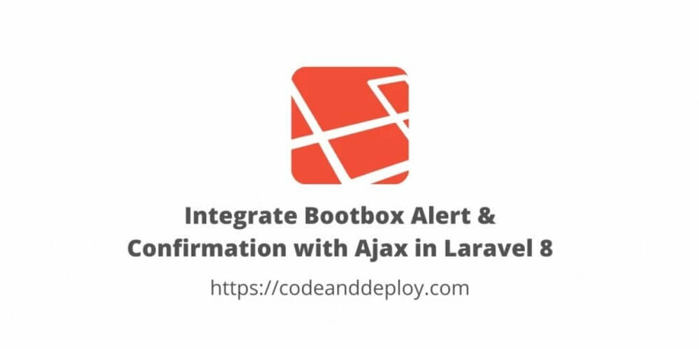 Integrate Bootbox Alert &amp; Confirmation with Ajax in Laravel 8