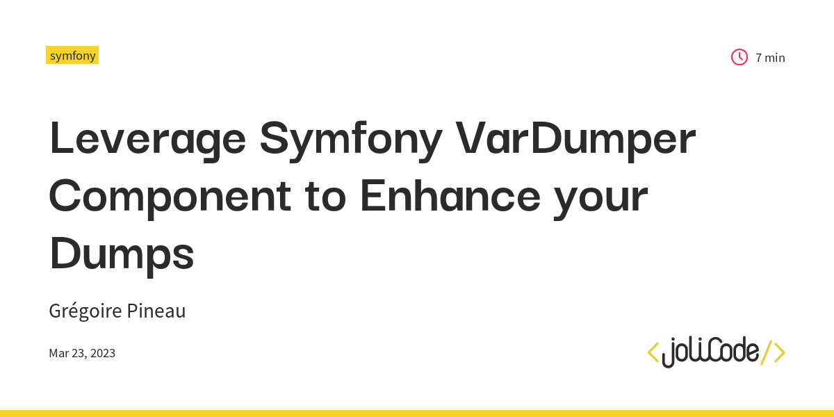 Leverage Symfony VarDumper Component to Enhance your Dumps