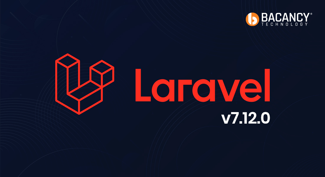 Latest Laravel 7.12 Release Update