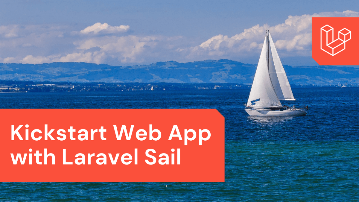 Kickstart your Laravel Web App using Laravel Sail