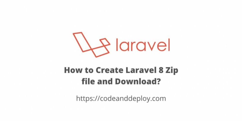How to Create Laravel 8 Zip file and Download?