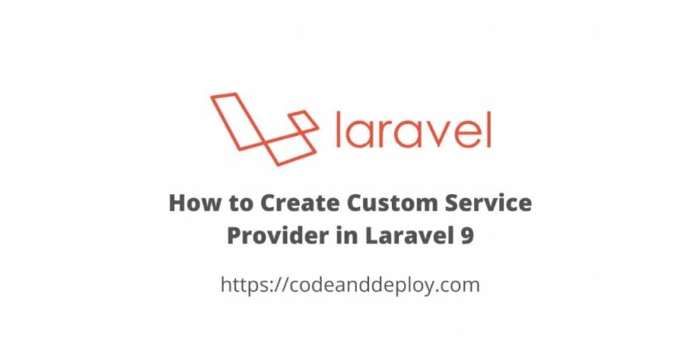 How to Create Custom Service Provider in Laravel 9