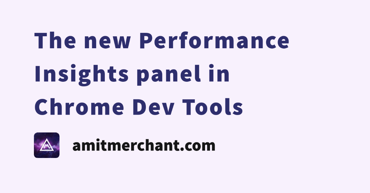 The new Performance Insights panel in Chrome Dev Tools