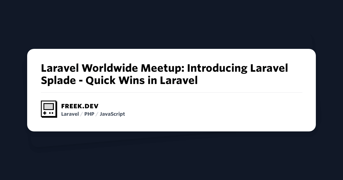 ★ Laravel Worldwide Meetup: Introducing Laravel Splade - Quick Wins in Lara