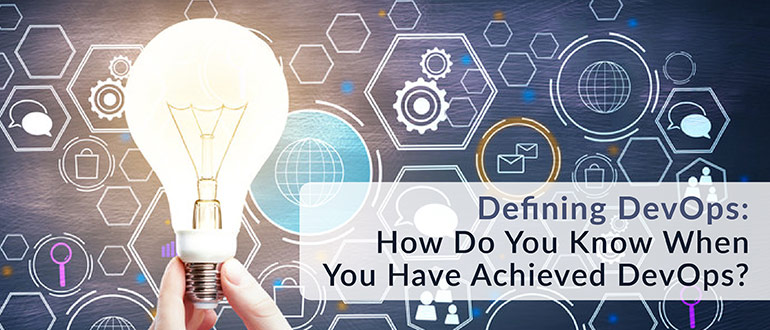 Defining DevOps: How Do You Know When You Have Achieved DevOps?