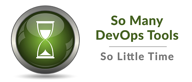 So Many DevOps Tools, So Little Time