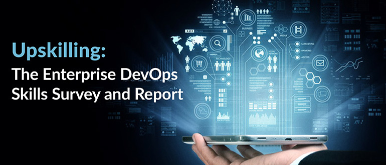 Upskilling: The Enterprise DevOps Skills Survey and Report