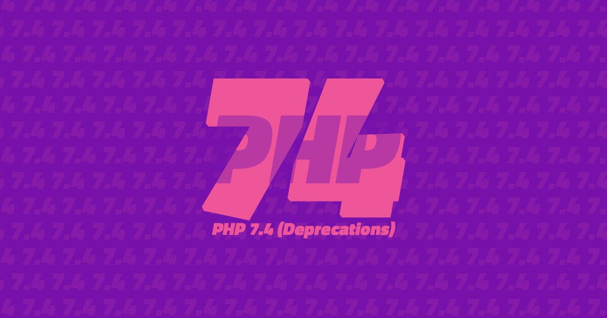 The PHP 7.4 series (Deprecations)