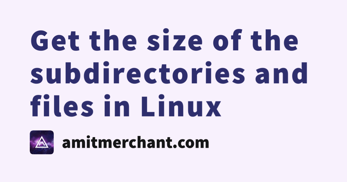 larachat-articles-get-the-size-of-the-subdirectories-and-files-in-linux