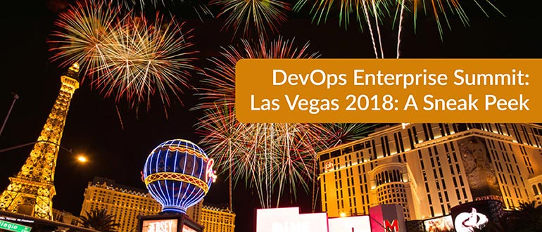 DevOps Enterprise Summit: Las Vegas 2018: A Sneak Peek