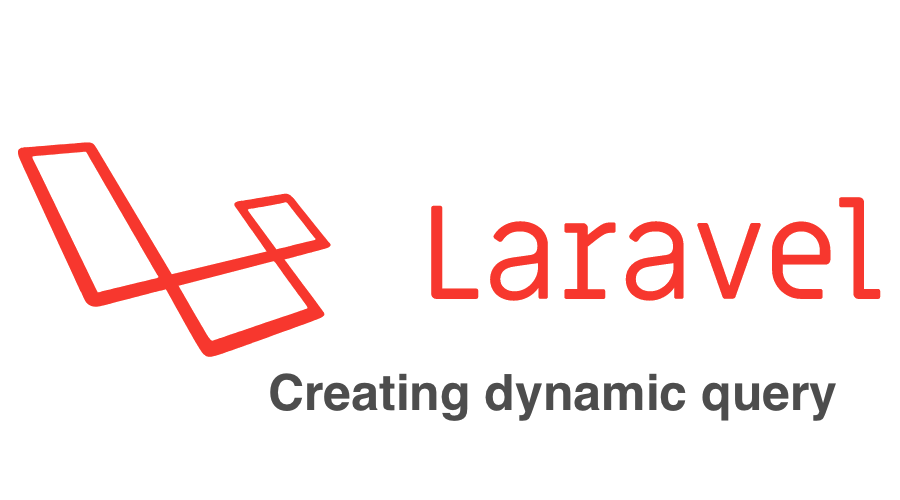Laravel How-To: Create a dynamic query in Laravel