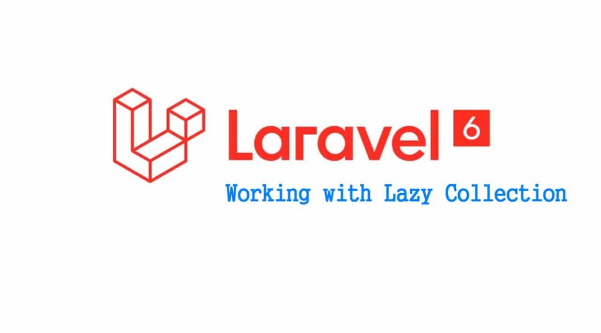 Adavance laravel 6 [part 2] Lazy Collections