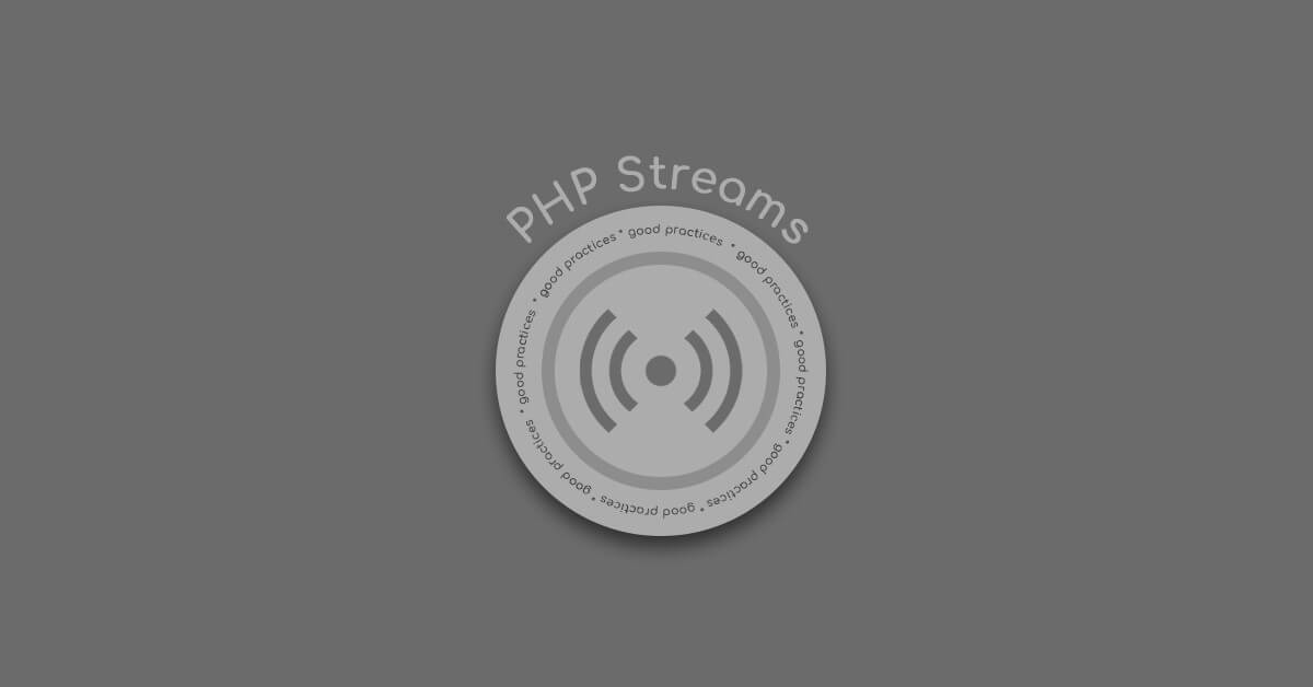Good Practices: use stream in PHP