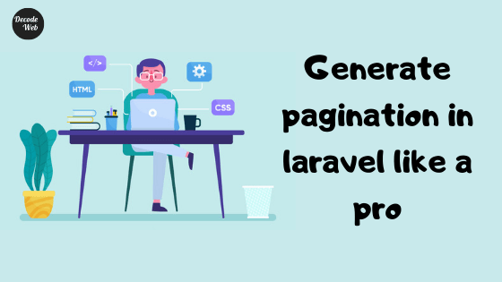 Generate pagination in laravel like a pro