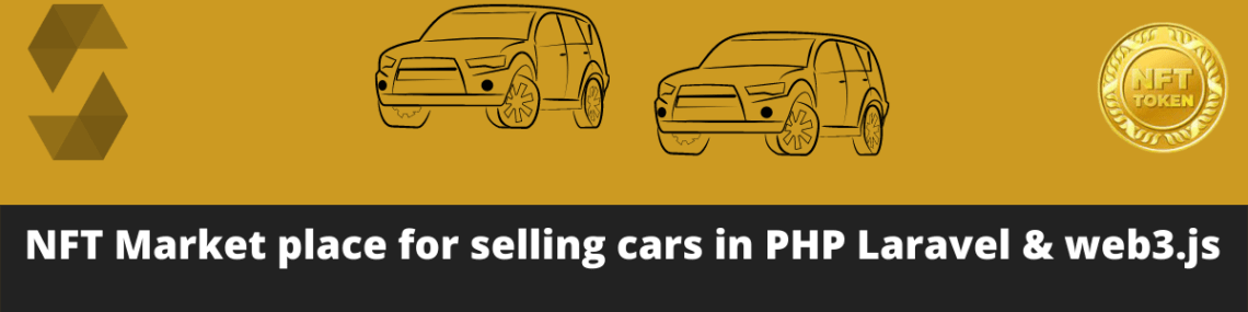 Create your first NFT Marketplace for selling cars in PHP Laravel and web3.