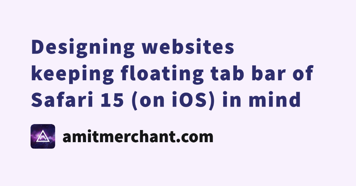 Designing websites keeping floating tab bar of Safari 15 (on iOS) in mind