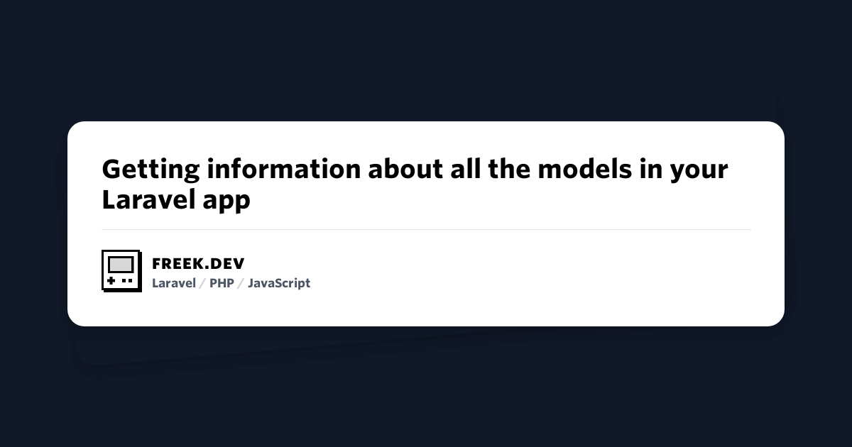 ★ Getting information about all the models in your Laravel app